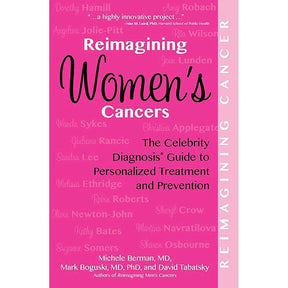 Reimagining Women's Cancers: The Celebrity Diagnosis Guide to Personalized Treatment and Prevention (Reimagining Cancer)