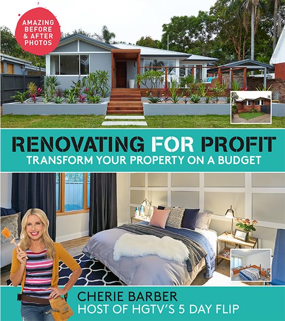 Renovating for Profit: Transform Your Property on a Budget by Cherie Barber