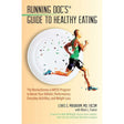 Running Doc's Guide to Healthy Eating: The Revolutionary 4-Week Program