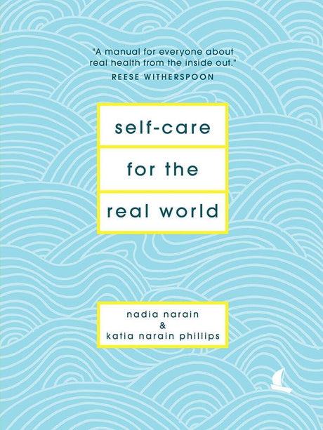 Self-Care for the Real World: A Guide for People with.