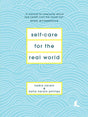 Self-Care for the Real World: A Guide for People with.