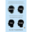 Smarter Than You Think: How Technology Is Changing Our Minds for the Better by Clive Thompson