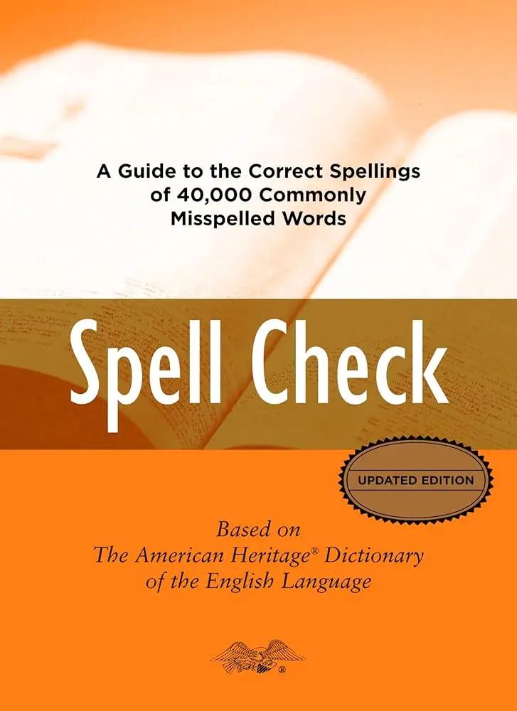 Spell Check: A Definitive Source for Finding the Words You Need