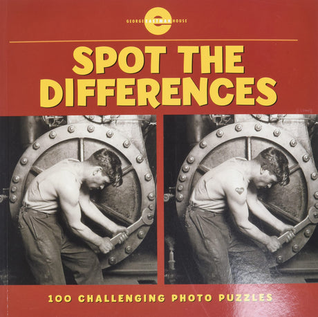Spot the Differences: 100 Challenging Photo Puzzles by George Eastman House