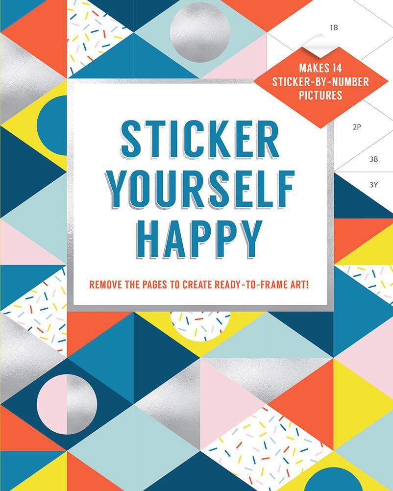 Sticker Yourself Happy: Makes 14 Sticker-by-Number Pictures: Remove the Pages to Create Ready-to-Frame Art! by Esmée Rotmans