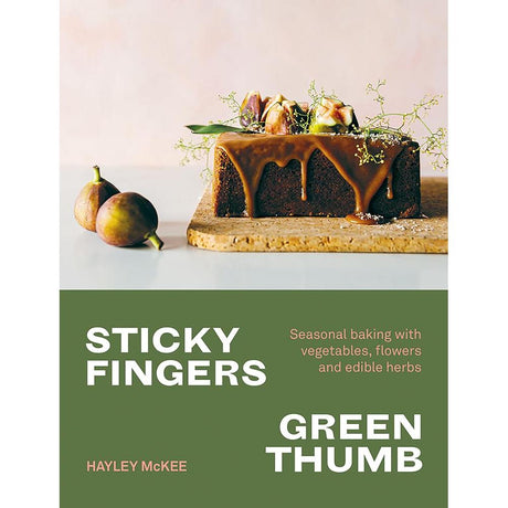 Sticky Fingers, Green Thumb: Baked Sweets that Taste of Nature.