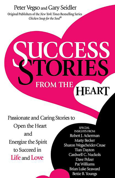 Success Stories from the Heart: Passionate and Caring Stories