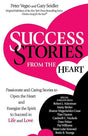 Success Stories from the Heart: Passionate and Caring Stories to.