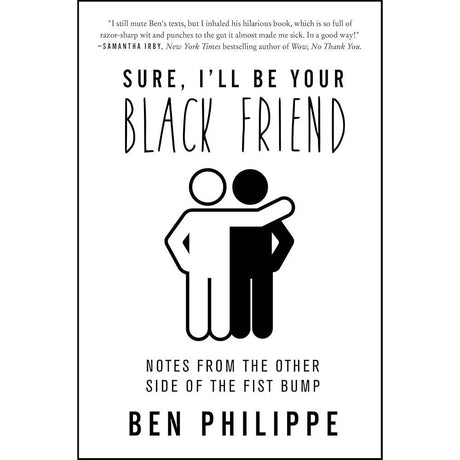 Sure, I'll Be Your Black Friend: Notes from the Other Side of the Fist Bump.