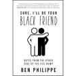 Sure, I'll Be Your Black Friend: Notes from the Other Side of the Fist Bump.