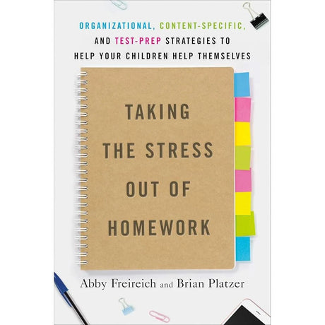 Taking the Stress Out of Homework: Organizational, Content-Specific, and Test-Prep Strategies to Help Your Children Help Themselves.