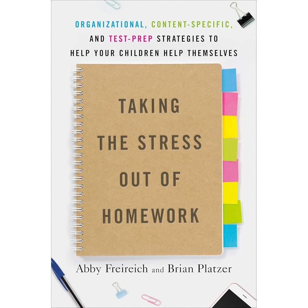 Taking the Stress Out of Homework: Organizational, Content-Specific, and Test-Prep Strategies to Help Your Children Help Themselves.