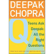 Teens Ask Deepak: All the Right Questions by Deepak Chopra, Damien Barchowsky