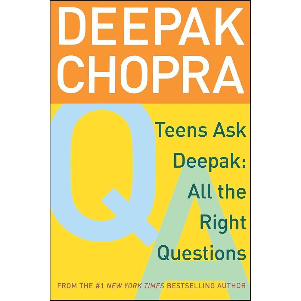 Teens Ask Deepak: All the Right Questions by Deepak Chopra, Damien Barchowsky