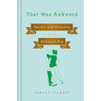 That Was Awkward: The Art and Etiquette of the Awkward Hug Emily Flake