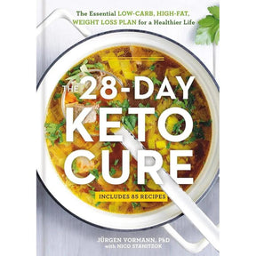 The 28-Day Keto Cure: The Essential High-Fat, Low-Carb Weight Loss Plan for a Healthier Life