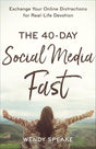 The 40-Day Social Media Fast: Exchange Your Online Distractions for.