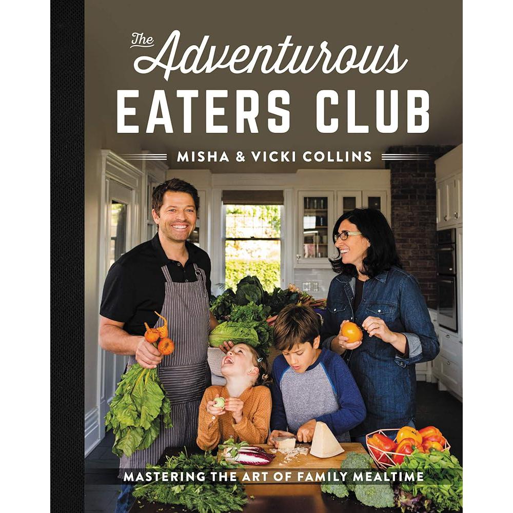 The Adventurous Eaters Club: Mastering the Art of Family Mealtime.