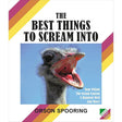 The Best Things to Scream Into