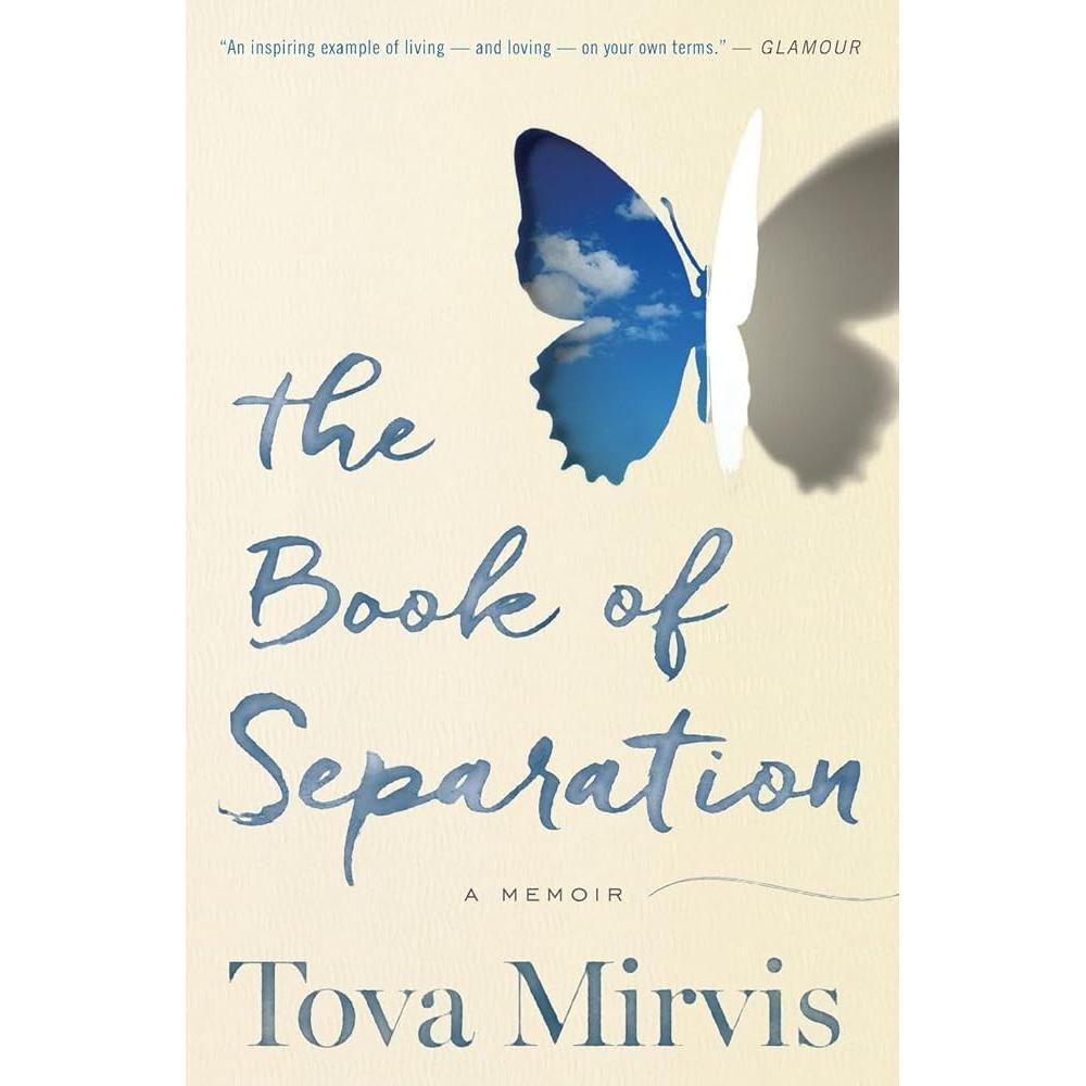 The Book Of Separation: A Memoir by Tova Mirvis