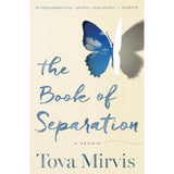 The Book Of Separation: A Memoir by Tova Mirvis