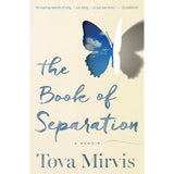 The Book Of Separation: A Memoir Tova Mirvis