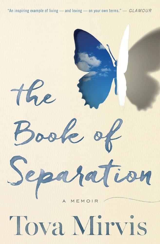 The Book Of Separation: A Memoir Tova Mirvis