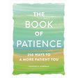 The Book of Patience: 250 Ways to a More Patient You (Book of Series)