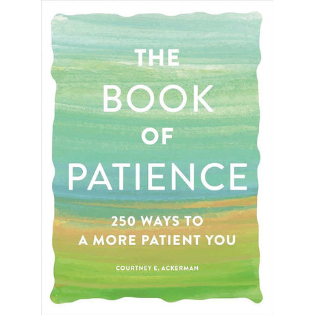 The Book of Patience: 250 Ways to a More Patient You (Book of Series)