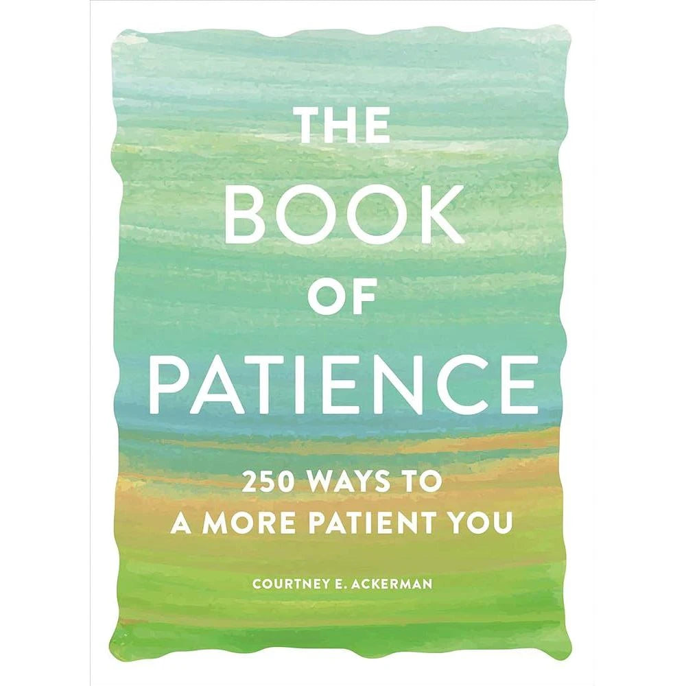 The Book of Patience: 250 Ways to a More Patient You (Book of Series).