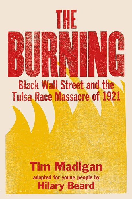The Burning (Young Readers Edition): Black Wall Street and the.