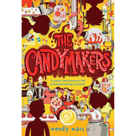 The Candymakers by Wendy Mass
