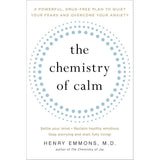 The Chemistry of Calm: A Powerful, Drug-Free Plan to Quiet Your Fears and Overcome Your Anxiety.