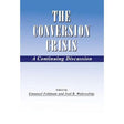 The Conversion Crisis: A Continuing Discussion by Emanuel Feldman, Joel B. Wolowelsky