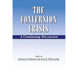 The Conversion Crisis: A Continuing Discussion.