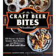 The Craft Beer Bites Cookbook: 100 Recipes for Sliders, Skewers, Mini Desserts, and More--All Made with Beer.