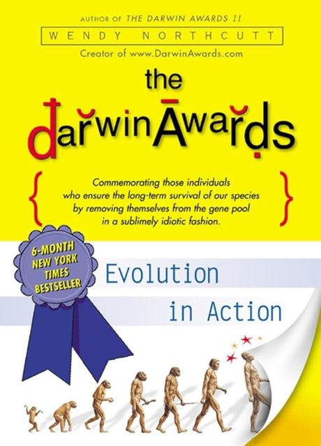 The Darwin Awards: Evolution in Action.