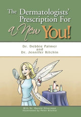 The Dermatologists' Prescription for a New You! by Dr Debbie Palmer, Dr Jennifer Kitchin
