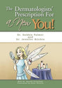 The Dermatologists' Prescription for a New You! by Dr Debbie Palmer, Dr Jennifer Kitchin