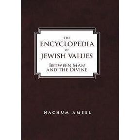 The Encyclopedia of Jewish Values: Between Man and the Divine (Vol. III) by Nachum Amsel