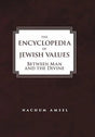The Encyclopedia of Jewish Values: Between Man and the Divine.