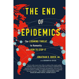 The End of Epidemics: The Looming Threat to Humanity and How to Stop It