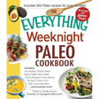 The Everything Weeknight Paleo Cookbook: Includes Hot Buffalo Chicken Bites, Spicy Grilled Flank Steak, Thyme-Roasted Turkey Breast, Pumpkin Turkey ... Bars and hundreds more! (Everything® Series) by Michelle Fagone