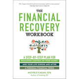 The Financial Recovery Workbook: A Step-by-Step Plan for Regaining Control of Your Money and Your Life During and after a Personal Financial Crisis