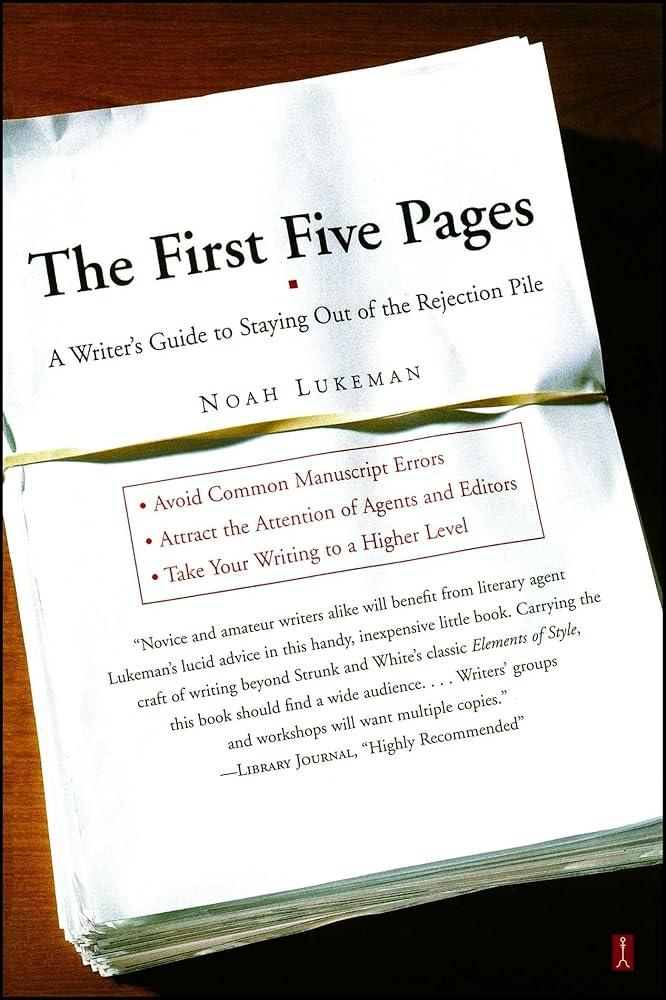 The First Five Pages: A Writer's Guide To Staying Out.