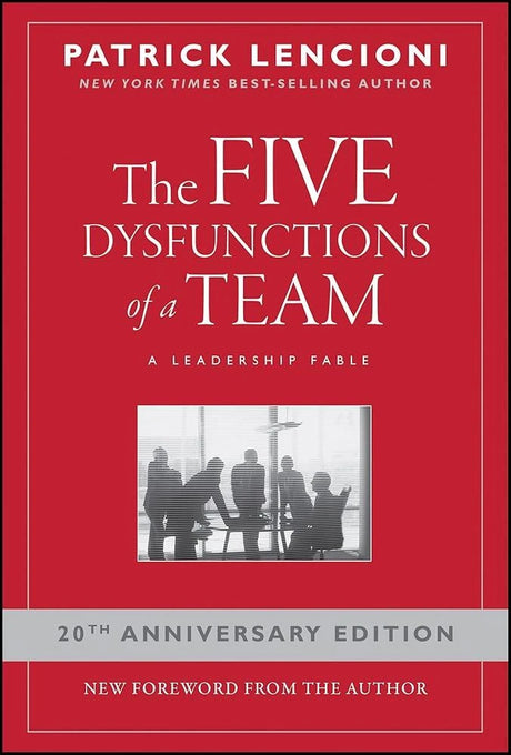 The Five Dysfunctions of a Team: A Leadership Fable, 20th.