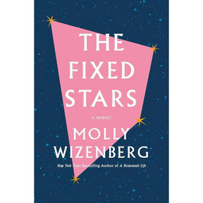 The Fixed Stars: Coming Out, Letting Go, and Starting Over