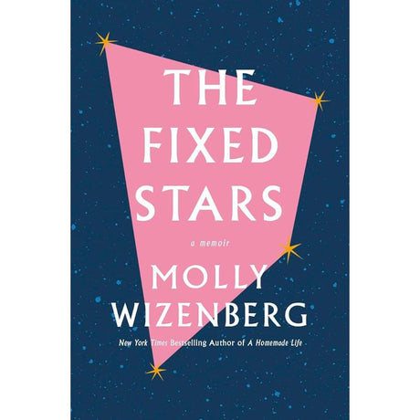 The Fixed Stars: Coming Out, Letting Go, and Starting Over