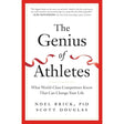 The Genius Of Athletes: What World-Class Competitors Know That Can Change Your Life By Noel Brick, Scott Douglas