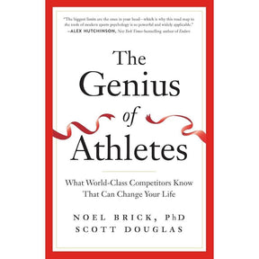 The Genius Of Athletes: What World-Class Competitors Know That Can Change Your Life By Noel Brick, Scott Douglas